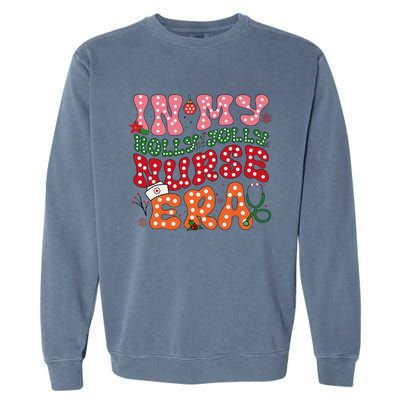 In My Holly Nurse Era Jolly Nurse Xmas Retro Nurse Christmas Garment-Dyed Sweatshirt