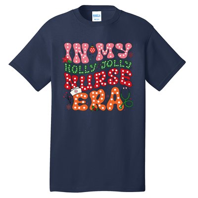 In My Holly Nurse Era Jolly Nurse Xmas Retro Nurse Christmas Tall T-Shirt