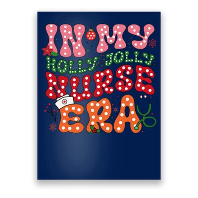 In My Holly Nurse Era Jolly Nurse Xmas Retro Nurse Christmas Poster