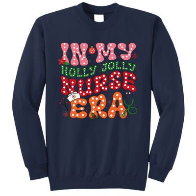 In My Holly Nurse Era Jolly Nurse Xmas Retro Nurse Christmas Tall Sweatshirt