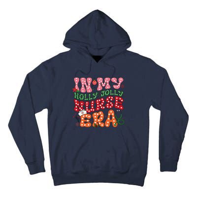 In My Holly Nurse Era Jolly Nurse Xmas Retro Nurse Christmas Tall Hoodie