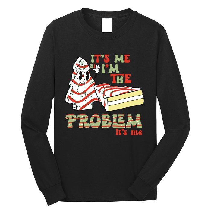 Its Me Hi Im The Problem Its Me Christmas Tree Cake Long Sleeve Shirt