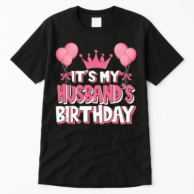 Its My Husbands Birthday Celebration Tall T-Shirt