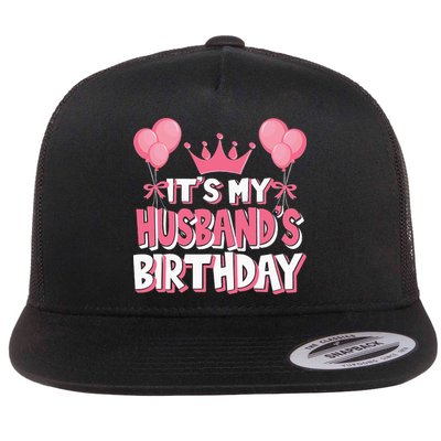 Its My Husbands Birthday Celebration Flatbill Hat