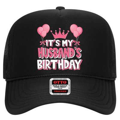 Its My Husbands Birthday Celebration Trucker Hat