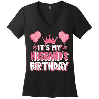 Its My Husbands Birthday Celebration Women's V-Neck T-Shirt