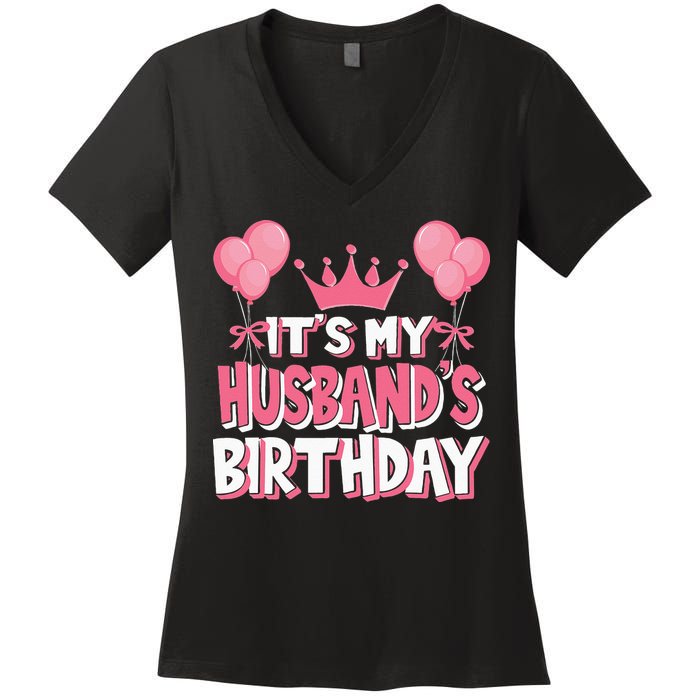 Its My Husbands Birthday Celebration Women's V-Neck T-Shirt