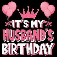 Its My Husbands Birthday Celebration Women's V-Neck T-Shirt