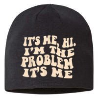 Its Me Hi Im The Problem Sustainable Beanie