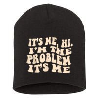 Its Me Hi Im The Problem Short Acrylic Beanie