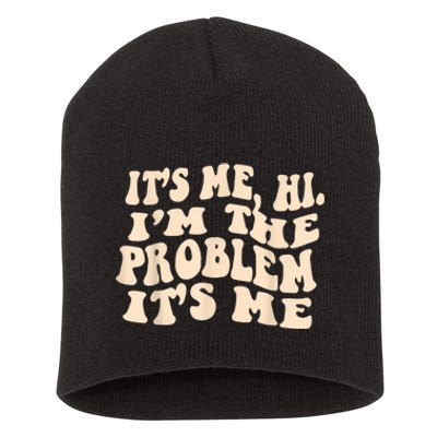 Its Me Hi Im The Problem Short Acrylic Beanie