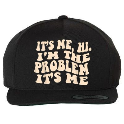 Its Me Hi Im The Problem Wool Snapback Cap