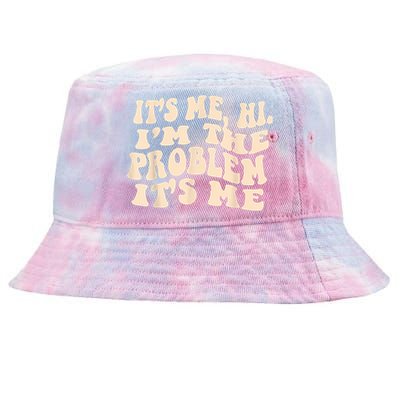 Its Me Hi Im The Problem Tie-Dyed Bucket Hat