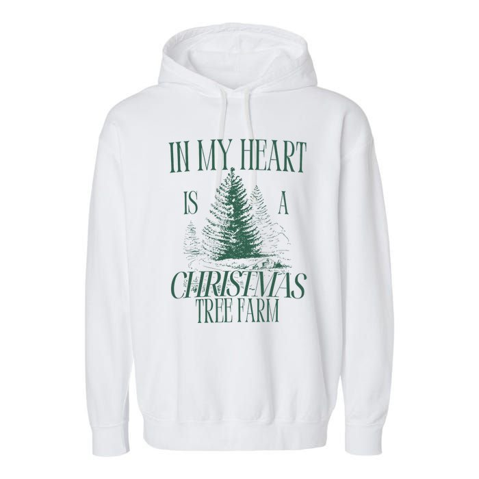 In My Heart Is A Christmas Tree Farm Xmas Holiday Garment-Dyed Fleece Hoodie