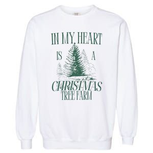 In My Heart Is A Christmas Tree Farm Xmas Holiday Garment-Dyed Sweatshirt