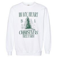 In My Heart Is A Christmas Tree Farm Xmas Holiday Garment-Dyed Sweatshirt