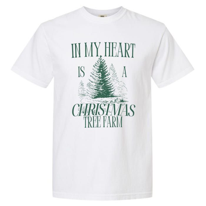 In My Heart Is A Christmas Tree Farm Xmas Holiday Garment-Dyed Heavyweight T-Shirt