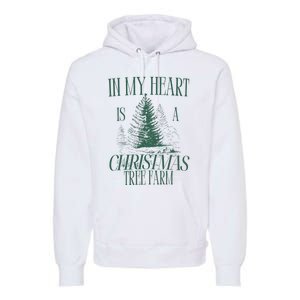 In My Heart Is A Christmas Tree Farm Xmas Holiday Premium Hoodie