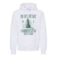 In My Heart Is A Christmas Tree Farm Xmas Holiday Premium Hoodie