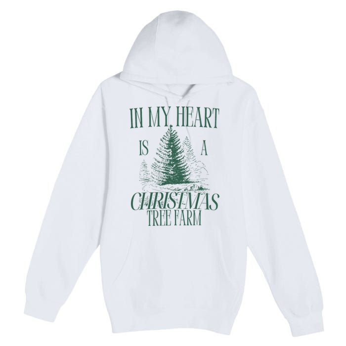 In My Heart Is A Christmas Tree Farm Xmas Holiday Premium Pullover Hoodie