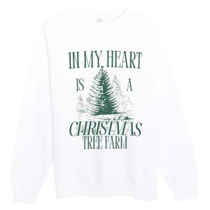 In My Heart Is A Christmas Tree Farm Xmas Holiday Premium Crewneck Sweatshirt