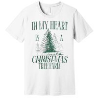 In My Heart Is A Christmas Tree Farm Xmas Holiday Premium T-Shirt