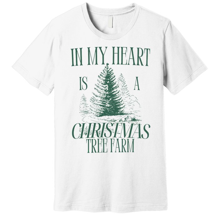 In My Heart Is A Christmas Tree Farm Xmas Holiday Premium T-Shirt