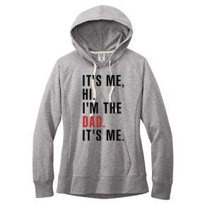 Its Me Hi Im the Dad Its Me Fathers Day Funny Women's Fleece Hoodie