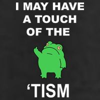 I May Have A Touch Of The Tism Frog Garment-Dyed Heavyweight T-Shirt