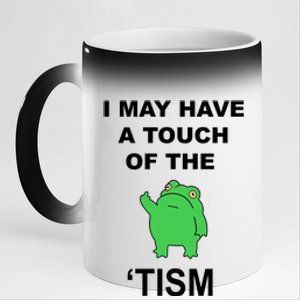 I May Have A Touch Of The Tism Frog 11oz Black Color Changing Mug