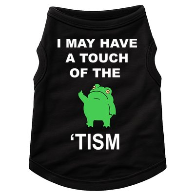 I May Have A Touch Of The Tism Frog Doggie Tank