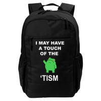 I May Have A Touch Of The Tism Frog Backpack
