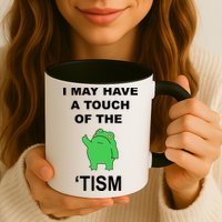 I May Have A Touch Of The Tism Frog Mug