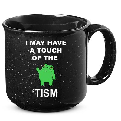 I May Have A Touch Of The Tism Frog 15oz Campfire Ceramic Mug