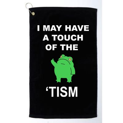 I May Have A Touch Of The Tism Frog Golf Towel