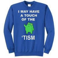 I May Have A Touch Of The Tism Frog Sweatshirt