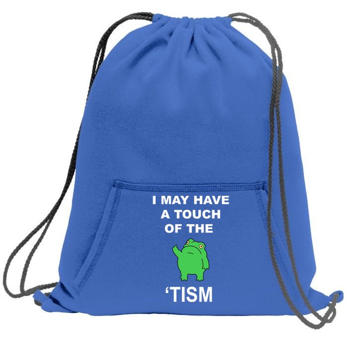 I May Have A Touch Of The Tism Frog Sweatshirt Cinch Pack Bag