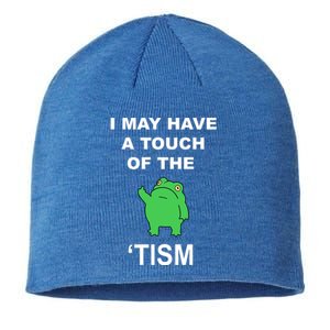 I May Have A Touch Of The Tism Frog Sustainable Beanie