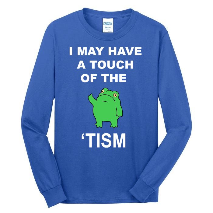 I May Have A Touch Of The Tism Frog Tall Long Sleeve T-Shirt