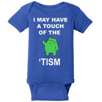 I May Have A Touch Of The Tism Frog Baby Bodysuit