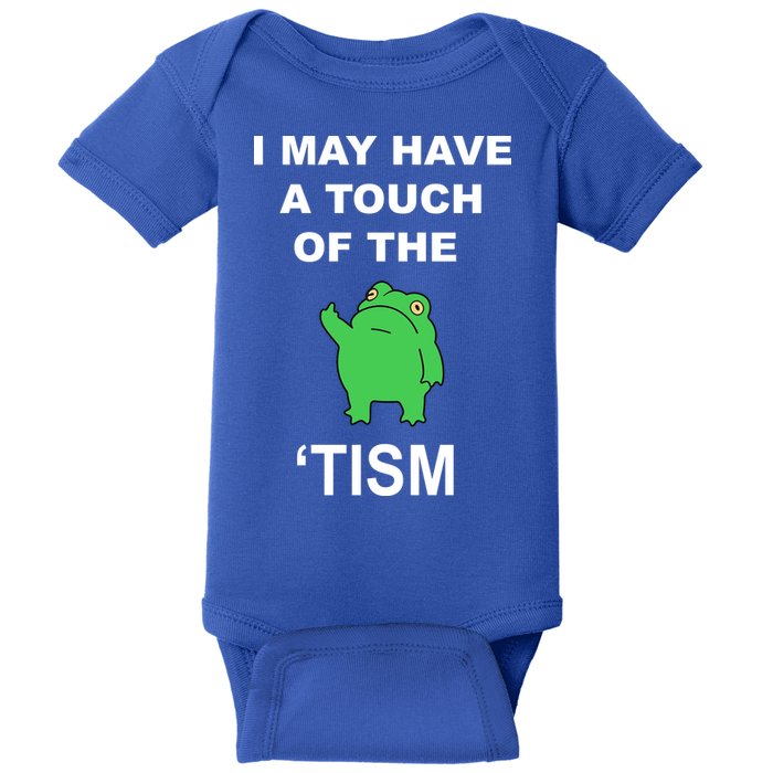 I May Have A Touch Of The Tism Frog Baby Bodysuit