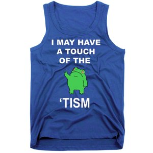 I May Have A Touch Of The Tism Frog Tank Top