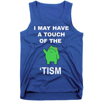 I May Have A Touch Of The Tism Frog Tank Top