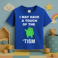 I May Have A Touch Of The Tism Frog Toddler T-Shirt