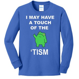 I May Have A Touch Of The Tism Frog Kids Long Sleeve Shirt