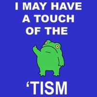 I May Have A Touch Of The Tism Frog Full Zip Hoodie