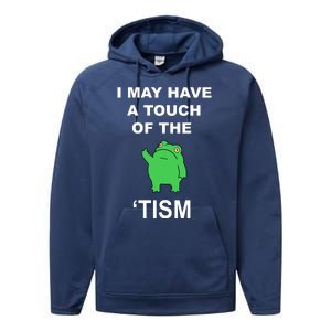 I May Have A Touch Of The Tism Frog Performance Fleece Hoodie