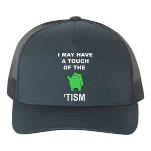 I May Have A Touch Of The Tism Frog Yupoong Adult 5-Panel Trucker Hat