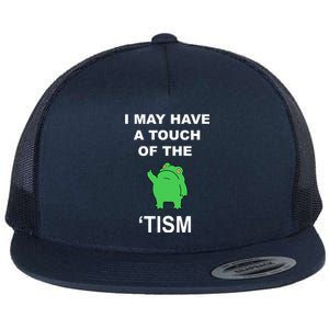 I May Have A Touch Of The Tism Frog Flat Bill Trucker Hat