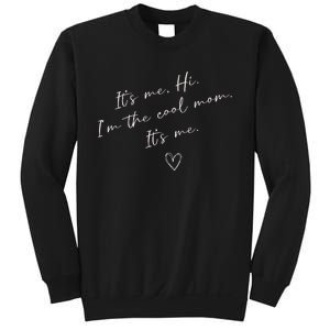 ItS Me Hi IM The Cool Mom ItS Me Funny MotherS Day Sweatshirt